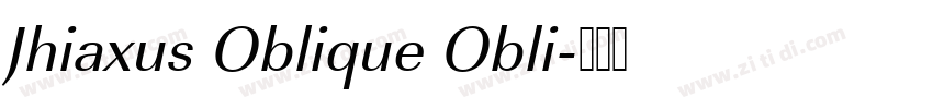 Jhiaxus Oblique Obli字体转换